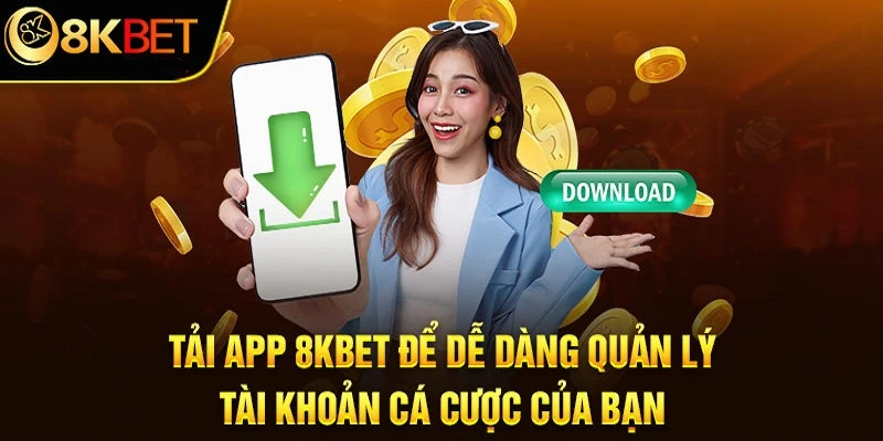 Cách tải app 8kbet về Android cho tân thủ